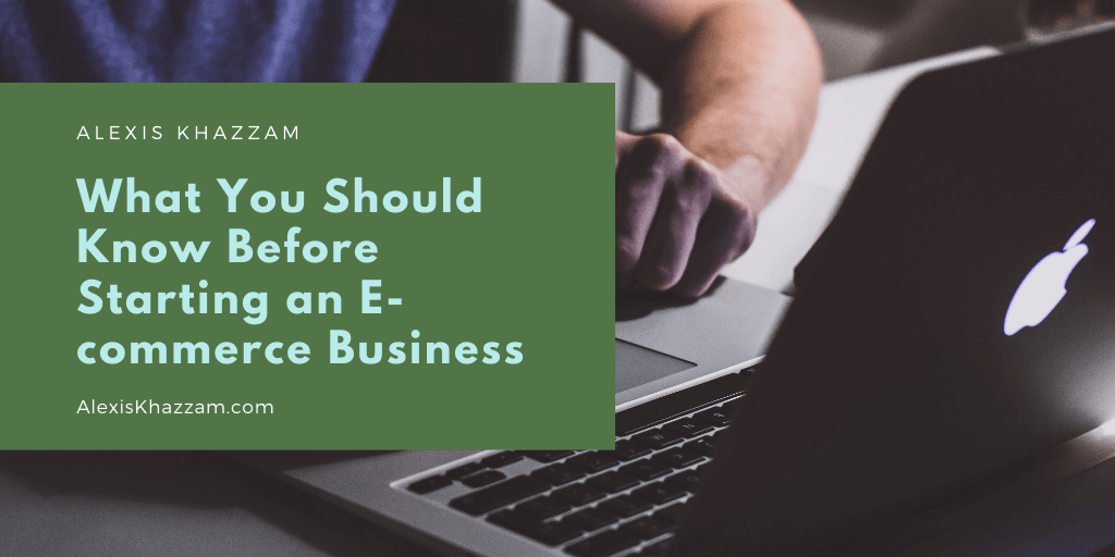 What You Should Know Before Starting an E-commerce Business