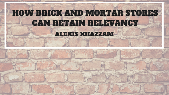 How Brick and Mortar Stores Can Retain Relevancy